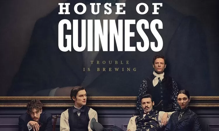 House of Guinness di Netflix Lebih dari Sekadar Drama Keluarga dan Warisan Legendaris